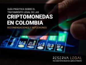 Lee más sobre el artículo Guía práctica sobre el tratamiento legal de las criptomonedas en Colombia​